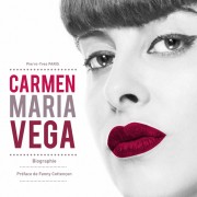 Affiche Carmen Maria Vega : « Livre Biographique »