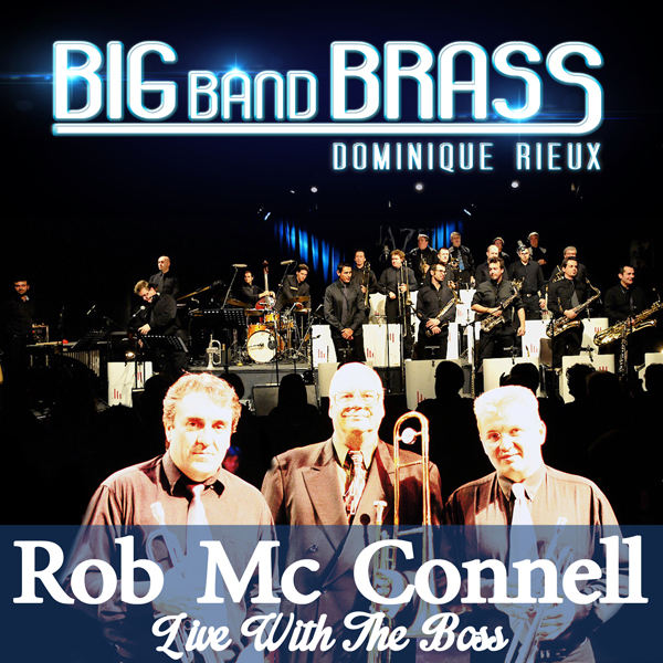 Dominique Rieux & Big Band Brass – Rob Mc Connell