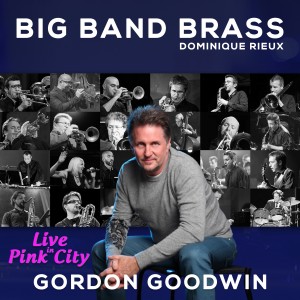 Big Band Brass de Dominique Rieux et Gordon Goodwin